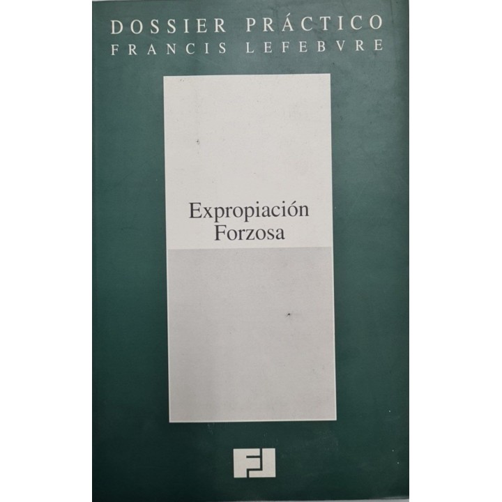 DOSSIER PRÁCTICO: EXPROPIACIÓN FORZOSA.